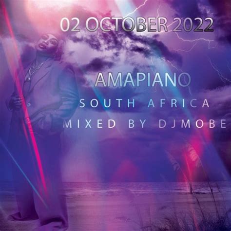 Stream Amapiano South Africa Mix 2 October 2022 Djmobe By Djmobe