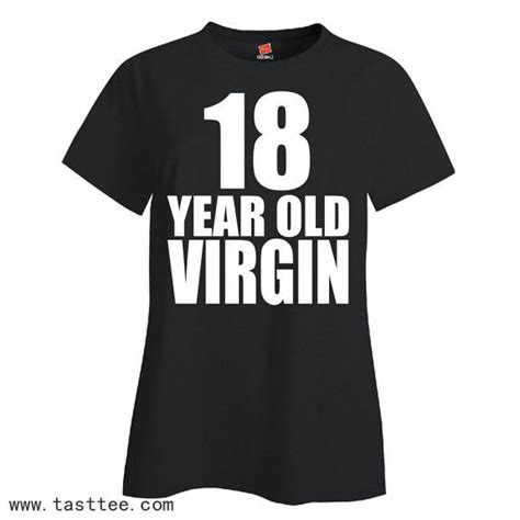 18 Year Old Virgin Age Birthday T Present Ladies Tee Shirt Ladies Tee Shirts Tee Shirts