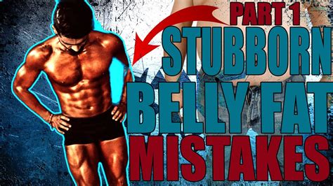 How To Lose Stubborn Belly Fat Myths Misconceptions Part 1 By