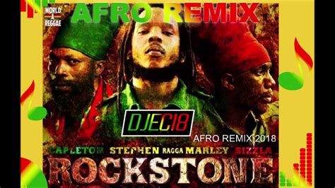 Afro 2018 Stephen Marley Rock Stone Ft Capleton Sizzla Remix