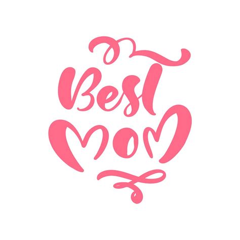 Best Mom Lettering Pink Vector Calligraphy Text In Form Of Heart