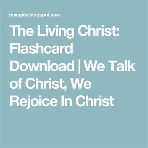 The Living Christ Flashcard Download We Talk Of Christ We Rejoice