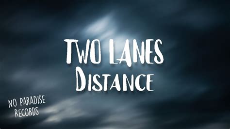 Two Lanes Distance Youtube