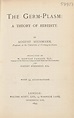 Titlepage of The Germ-Plasm: A Theory of Heredity by August Weismann ...