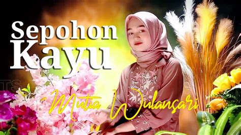 Sepohon Kayu Daunnya Rimbun Mutia Wulansari Cover Wafiq Azizah