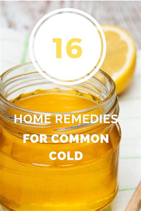 16 Home Remedies For Common Cold Common Cold Home Remedies Remedies