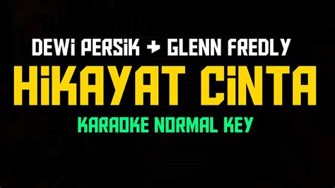 Free paling win ini pendapat altimet tentang lagu hikayat ben ladin mp3. Karaoke Hikayat Cintaku Dewi Persik Feat Glenn Fredly ...