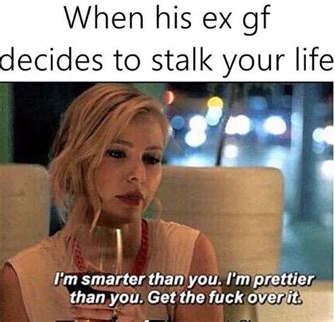 ex girlfriend stalk memes in 2020 ex girlfriend memes funny quotes about exes crazy ex