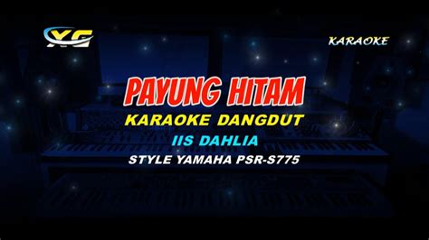 Payung Hitam Karaoke Dangdut Iis Dahlia Yamaha Psr S 775 Youtube