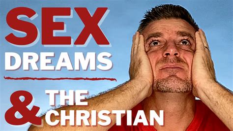 sexual dreams and christianity are sex dreams a sin what are their meaning youtube