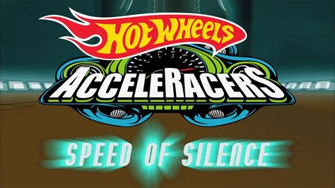 Hot Wheels AcceleRacers Anime Opening Speed Of Silence YouTube