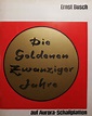 Ernst Busch – Die Goldenen Zwanziger Jahre (1976, Vinyl) - Discogs