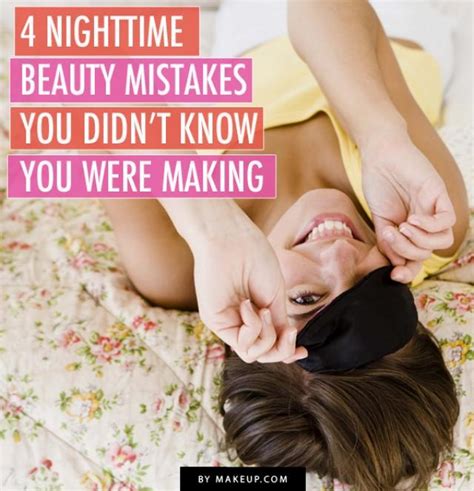 4 nighttime beauty mistakes you didn t know you were making weddbook