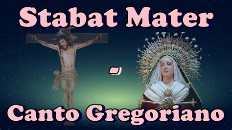 Stabat Mater Canto Gregoriano Youtube