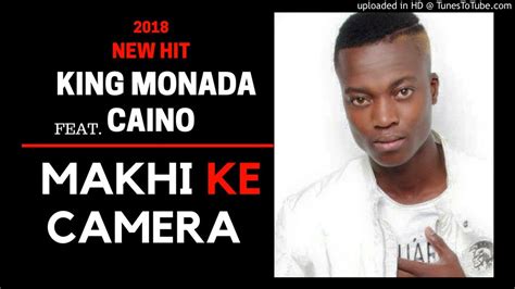 King Monada Makhi Ke Camera Ft Caino Youtube Music