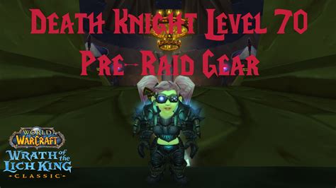 Death Knight Level 70 Pre Raid Gear Bitt S Guides