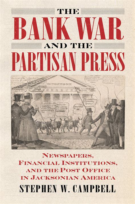 Review Of The Bank War And The Partisan Press Newspapers Financial