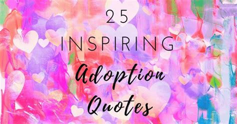 25 Inspiring Adoption Quotes
