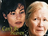 Can't Be Heaven (1999) - Rotten Tomatoes