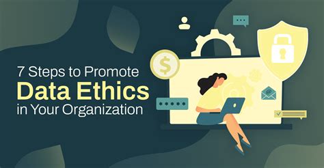 7 Steps To Promote Data Ethics In Your Organization