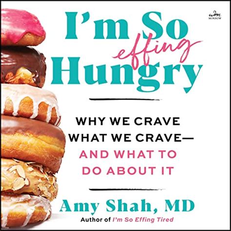 Amazon Com I M So Effing Hungry Why We Crave What We Crave And What To Do About It Audible