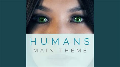 Humans Main Theme Youtube