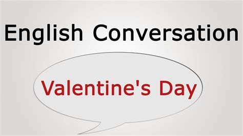 Learn English Conversation Valentines Day Youtube