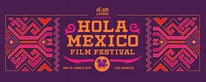 Hola Mexico Film Festival Announces A New Section | LATF USA