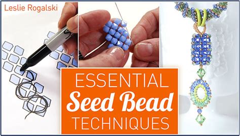 Essential Seed Bead Techniques | Craftsy