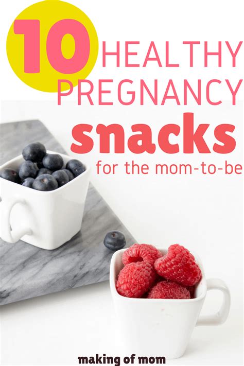 Healthy Pregnancy Snacks Making Of Mom