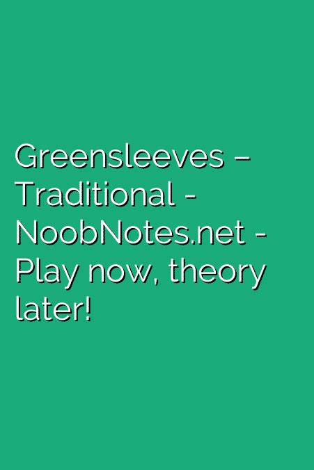 Learn greensleeves melody on the piano. Greensleeves - Traditional | Sheet music with letters ...
