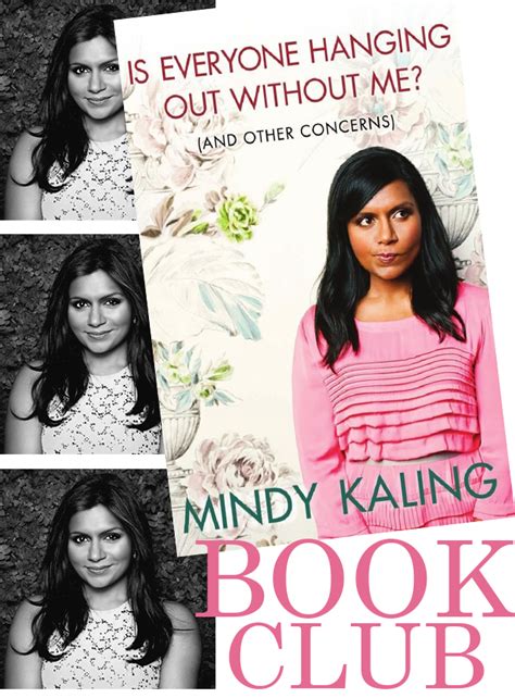 Book Club Discussion Questions For Mindy Kalings Is Everyone Hanging Out Without Me — Just