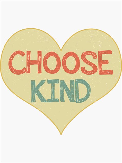 Choose Kind Sticker By Sillerioustees Redbubble
