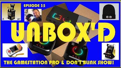 Unbox D 35 The Gamestation Pro Don T Blink Show Unboxings From