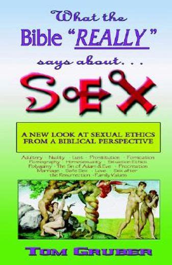 Libro What The Bible Really Says About Sexa New Look At Sexual Ethics From A Biblical