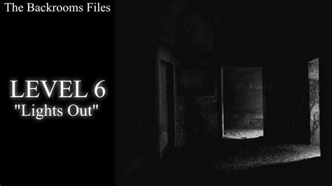 The Backrooms Files Level 6 Lights Out Youtube