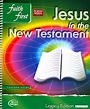 Faith First Legacy, Jr. High: Jesus in the New Testament, Student Book