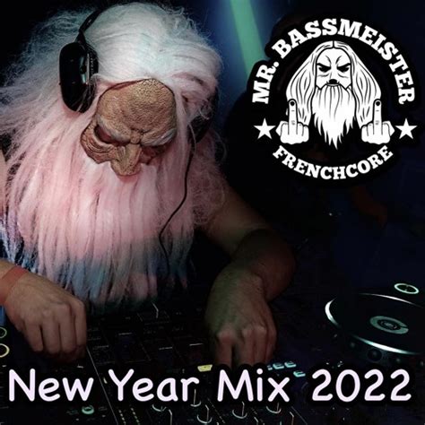 Stream Mr Bassmeister New Year Mix 2022 Frenchcore By Mr Bassmeister Listen Online For