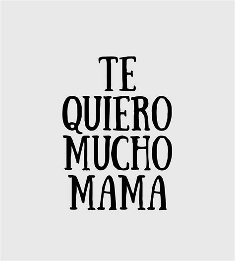 Te Quiero Mucho Mama In Spanish Funny T Idea Digital Art By Jeff
