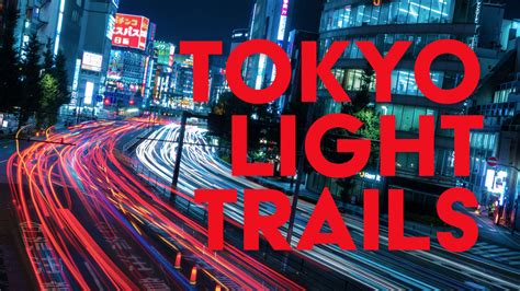 Tokyo Long Exposure Photography Basics — Shooting In Tokyo Videos