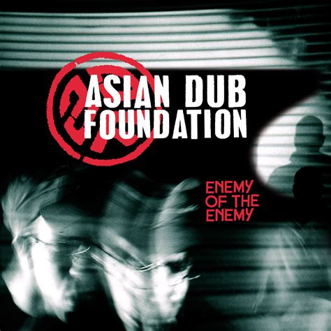 Asian Dub Foundation Enemy Of The Enemy Ototoy