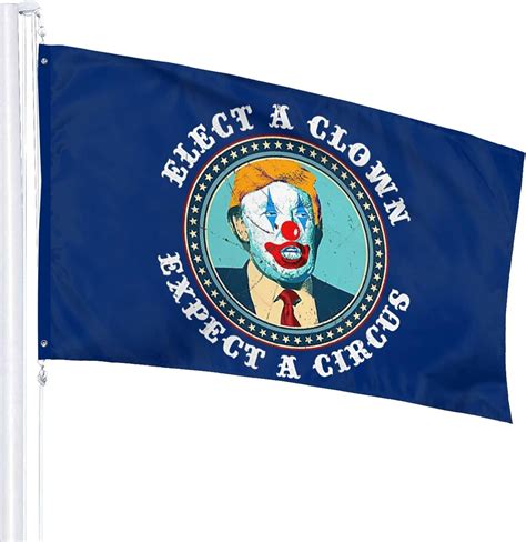 Amazon.com: Elect A Clown Expect A Circus Funny Anti Trump 3x5 Ft