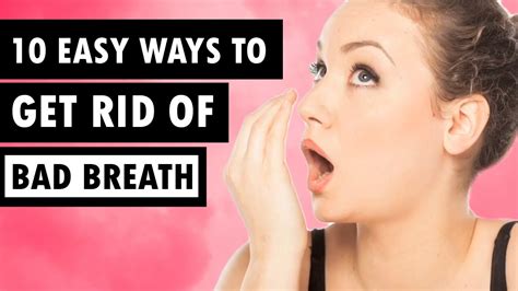 10 easy ways to get rid of bad breath youtube
