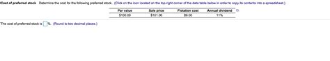 It's to learn how to calculate preferred stock value because all you need to do is enter in your discount rate (desired rate of return) and the preferred stock's dividend. (Get Answer) - Cost of preferred stock Determine the cost ...