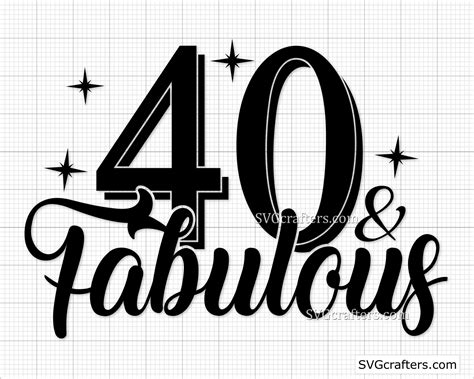 40th Birthday Svg 40 And Fabulous Svg 40 Birthday Svg Forty Etsy Uk