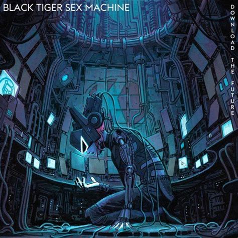 Black Tiger Sex Machine Download The Future Redm
