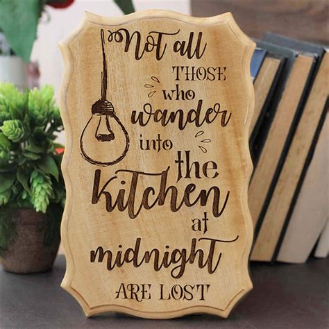 Not All Those Who Wander Into The Kitchen Are Lost Funny Wood Signs
