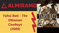 Yahsi Bati - The Ottoman Cowboys - 2009 Trailer - YouTube