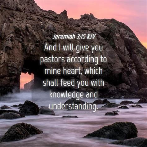 Jeremiah 315 Kjv And I Will Give You Pastors According To Mine