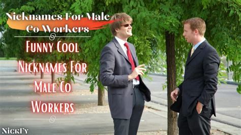 Nicknames For Male Co Workers 33 Funny Cool Nicknames For Male Co